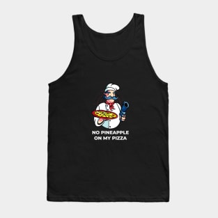 No Pineapple On My Pizza - Chef with Gun Tank Top